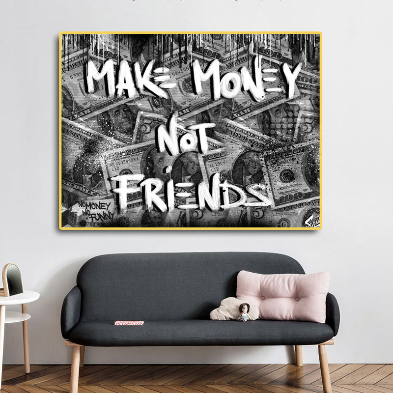 Make Money Not Friends